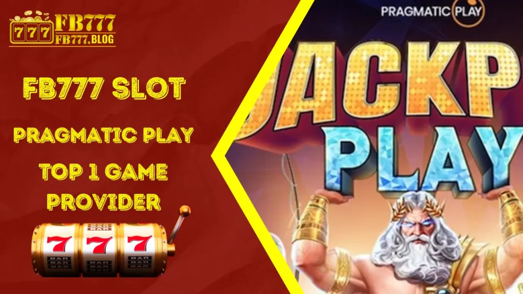 Pragmatic Play: Nangungunang Provider ng Laro sa Fb777