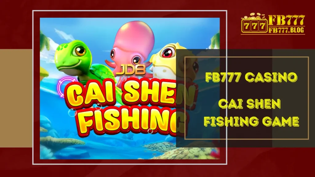 Mga Natatanging Feature ng Cai Shen Fishing sa Fb777 1 Subukan ang Cai Shen Fishing sa Fb777 ngayon!